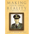 Making Your Own Reality: A Survival Story