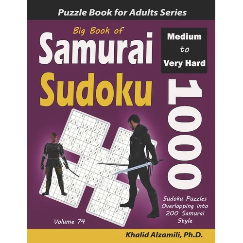 Big Book of Samurai Sudoku: 1000 Medium to Very Hard Sudoku Puzzles Overlapping into 200 Samurai Style