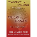 Symbolically Speaking Vol 1.: African Lodge #1, The Context