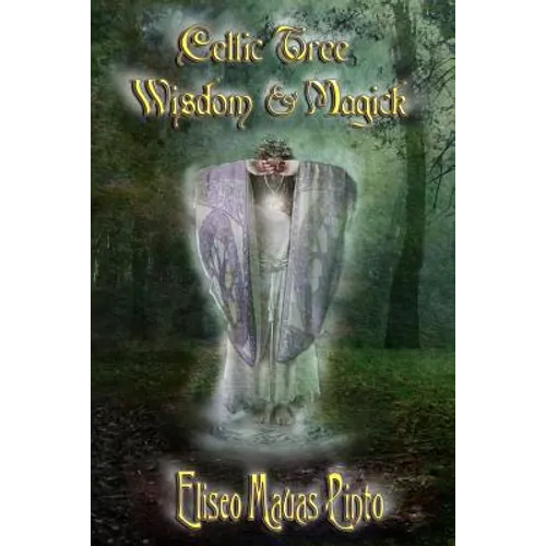 Celtic Tree Wisdom and Magick: (B & W Edition)