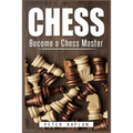 Chess: Become a Chess Master