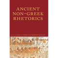 Ancient Non-Greek Rhetorics