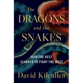 The Dragons and the Snakes: How the Rest Learned to Fight the West