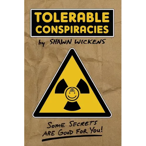 Tolerable Conspiracies: Some secrets are good for you