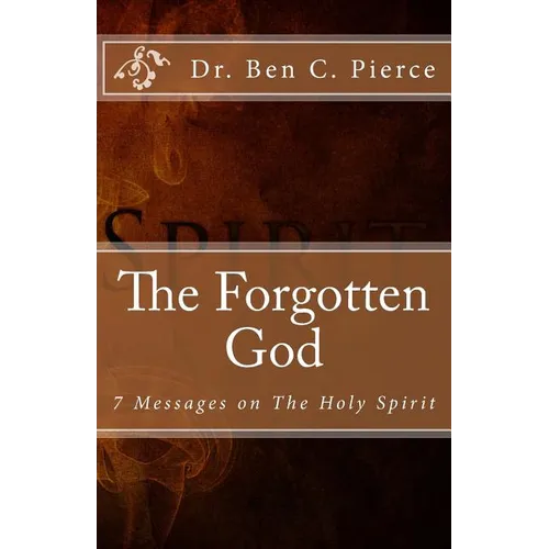 The Forgotten God: The Holy Spirit