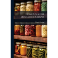 Home Uses For Muscadine Grapes