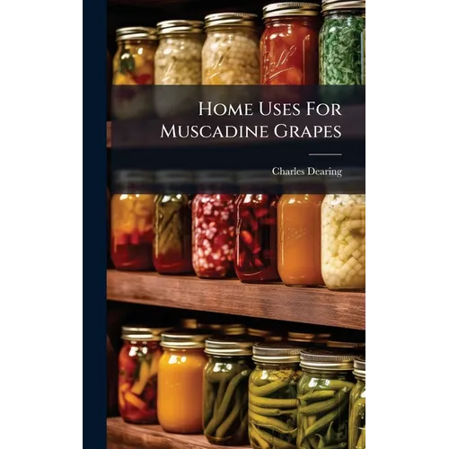 Home Uses For Muscadine Grapes