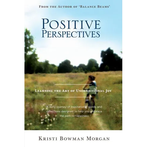 Positive Perspectives: Learning the Art of Unconditional Joy