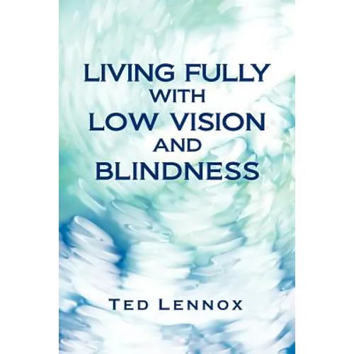 Living Fully with Low Vision and Blindness