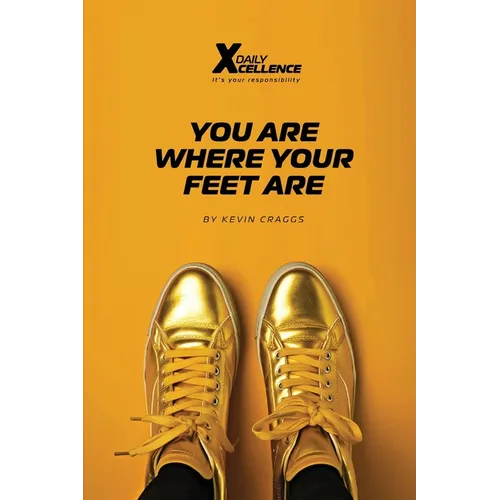 You Are Where Your Feet Are