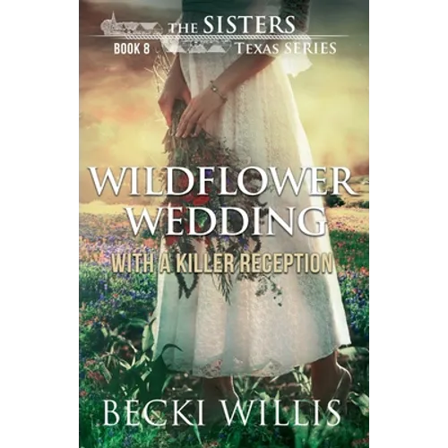 Wildflower Wedding: With a Killer Reception