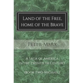 Land of the Free, Home of the Brave: A Saga of America in the Twentieth Century