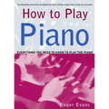 How to Play Piano: Everything You Need to Know to Play the Piano