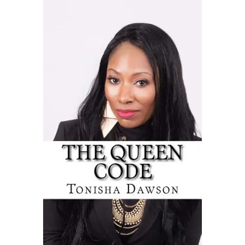 The Queen Code: Reigning & Ruling Your Personal Queendom