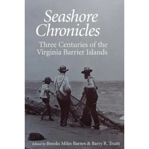 Seashore Chronicles: Three Centuries of the Virginia Barrier Island