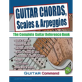 Guitar Chords, Scales And Arpeggios: The Complete Guitar Reference Book
