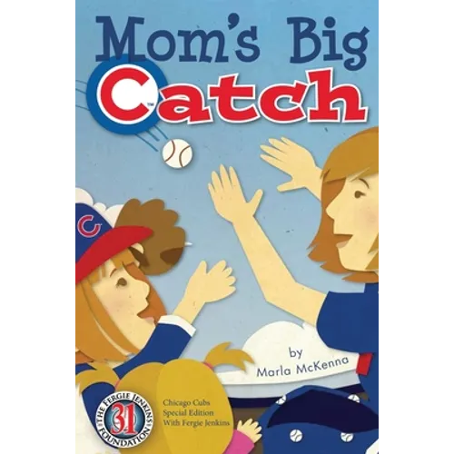Mom's Big Catch-Chicago Cubs Special Edition with Fergie Jenkins