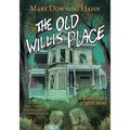 The Old Willis Place Graphic Novel: A Ghost Story