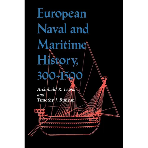 European Naval and Maritime History, 300-1500