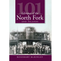 101 Glimpses of the North Fork and Islands