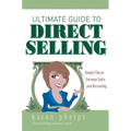 Ultimate Guide to Direct Selling: Simple Ideas to Increase Sales and Recruiting