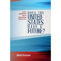 Does the United States Have a Future?: Collected (Nonconformist) Essays on Russian-American Relations, 2015-17