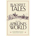 Blackfeet Tales from Apikuni's World