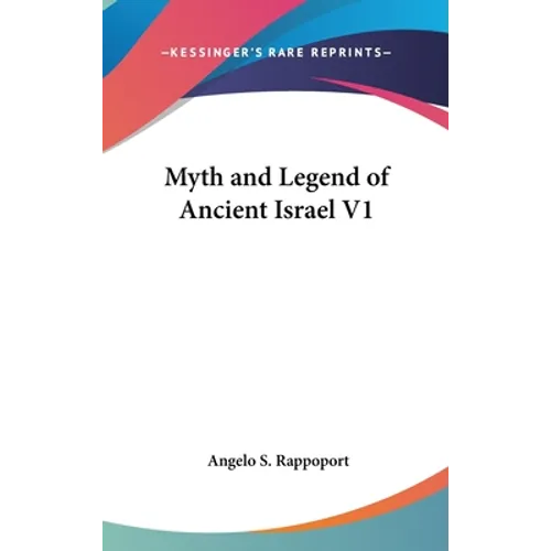 Myth and Legend of Ancient Israel V1