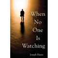 When No One Is Watching