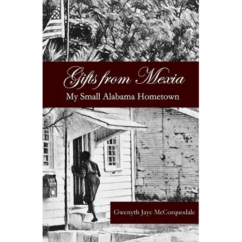 Gifts from Mexia: My Small Alabama Hometown