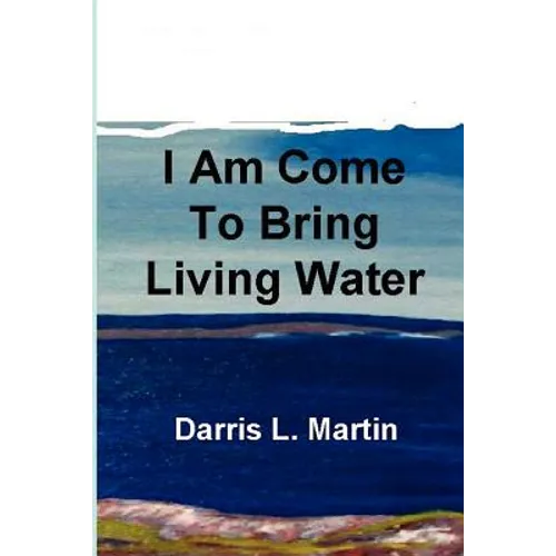 I Am Come To Bring Living Water