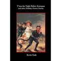 T'was the Night Before Krampus and other Holiday Horror Stories