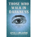 Those Who Walk In Darkness