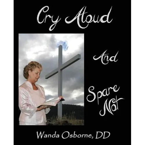 Cry Aloud And Spare Not