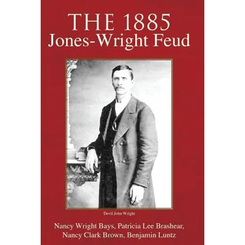 The 1885 Jones-Wright Feud