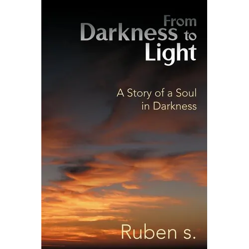 From Darkness to Light: A Story of a Soul in Darkness