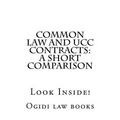 Common law and UCC Contracts: a short comparison: Look Inside!