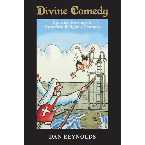 Divine Comedy: Spiritual Musings & Hysterical Religious Cartoons