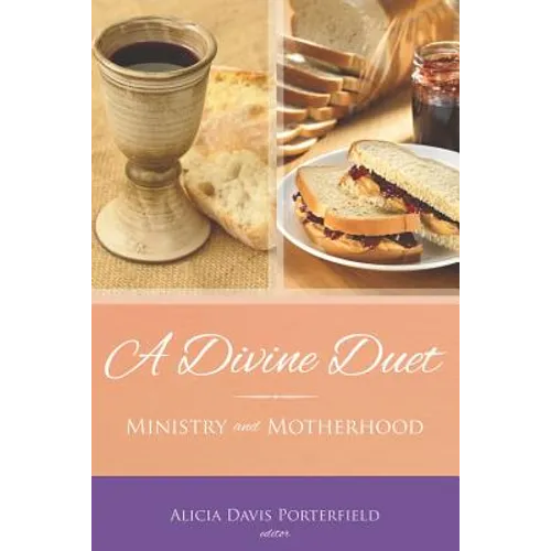 A Divine Duet: Ministry and Motherhood