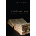 Indebted Love: Paul's Subjection Language in Romans