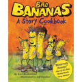 Bad Bananas: A Story Cookbook for Kids