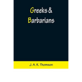 Greeks & Barbarians