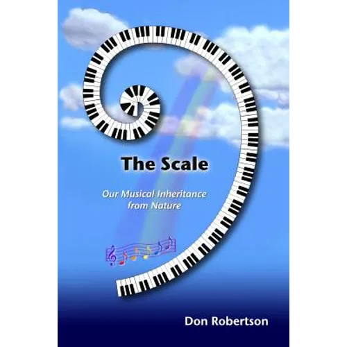 The Scale: Our Musical Inheritance from Nature
