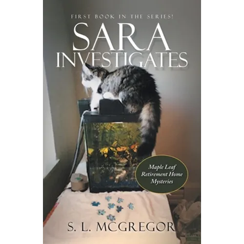 Sara Investigates: Maple Leaf Retirement Home Mysteries