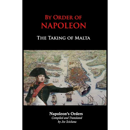 By Order of Napoleon: The Taking of Malta