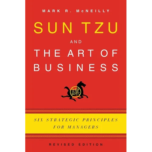 Sun Tzu and the Art of Business: Six Strategic Principles for Managers (Revised)