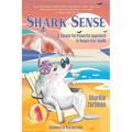 Shark Sense: A Simple yet Powerful Approach to Reach Your Goals