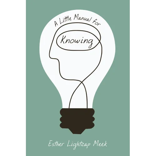 A Little Manual for Knowing