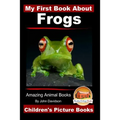 My First Book About Frogs - Amazing Animal Books - Children's Picture Books