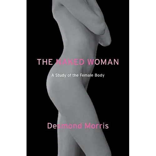 The Naked Woman: A Study of the Female Body